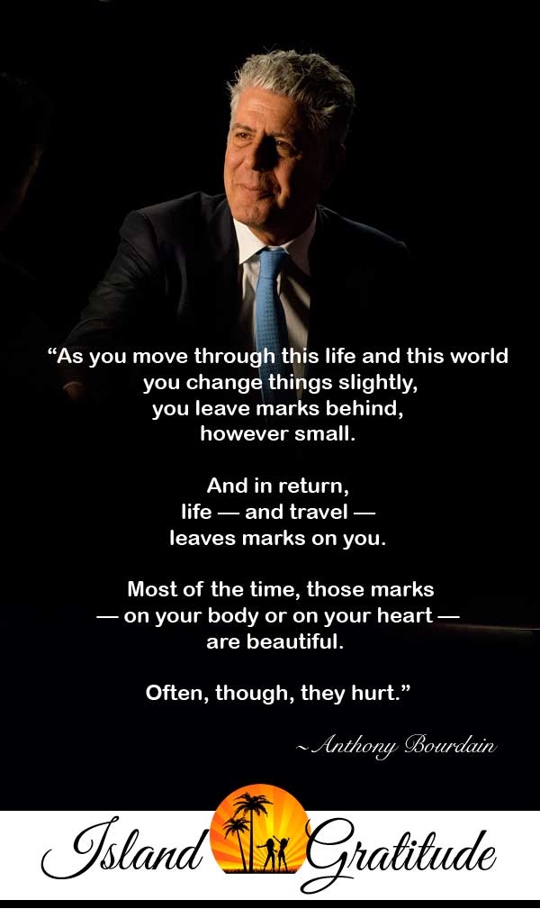 Anthony Bourdain quote on life and travel. 